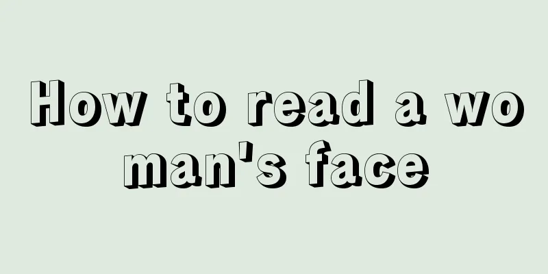 How to read a woman's face