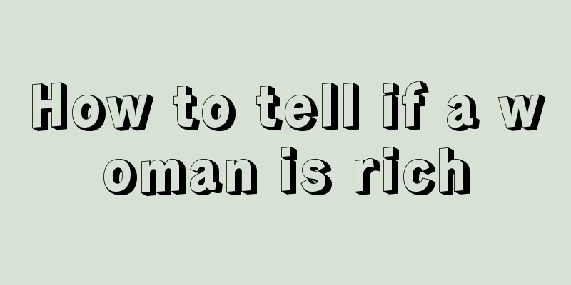 How to tell if a woman is rich