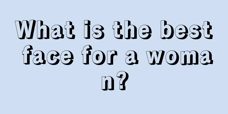 What is the best face for a woman?