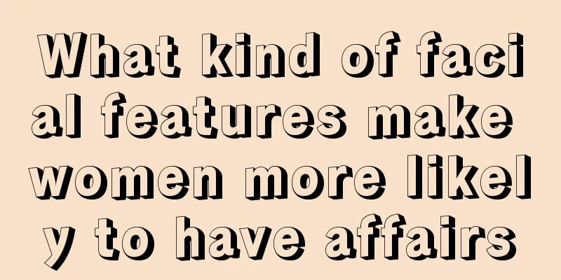 What kind of facial features make women more likely to have affairs