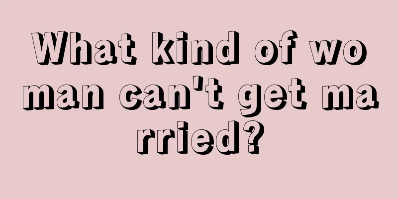 What kind of woman can't get married?