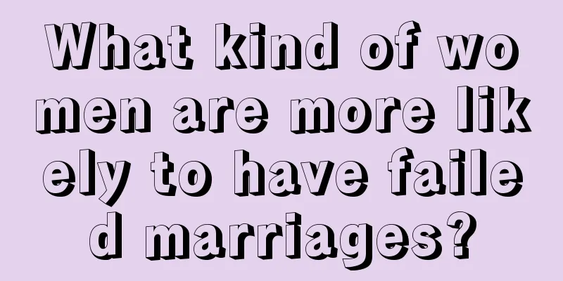 What kind of women are more likely to have failed marriages?