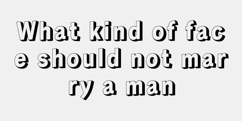 What kind of face should not marry a man