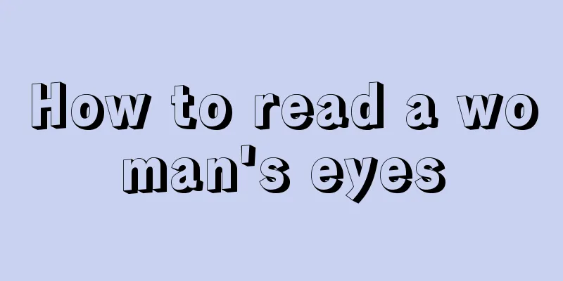 How to read a woman's eyes