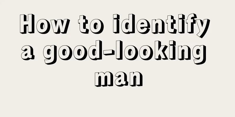 How to identify a good-looking man