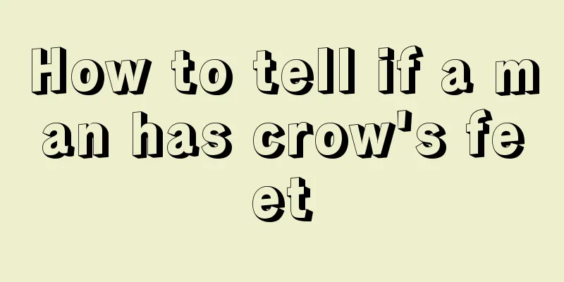 How to tell if a man has crow's feet