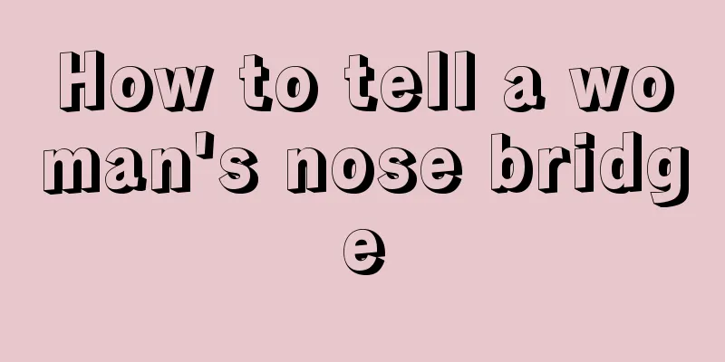 How to tell a woman's nose bridge