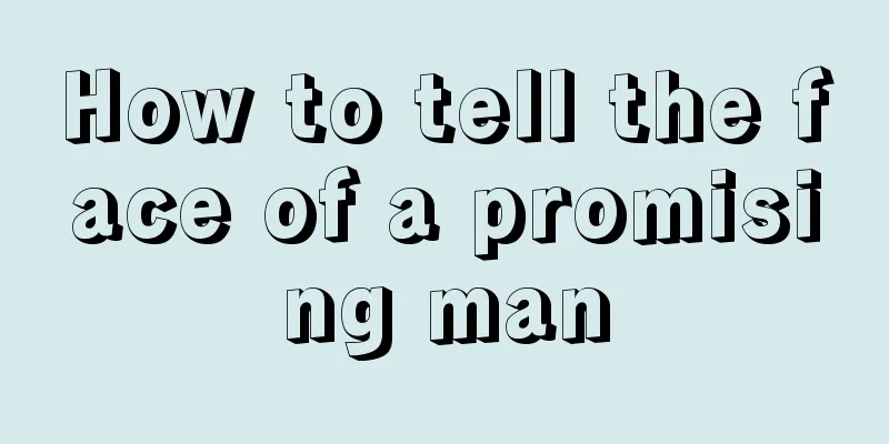 How to tell the face of a promising man