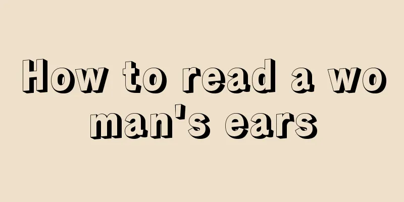 How to read a woman's ears