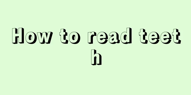 How to read teeth