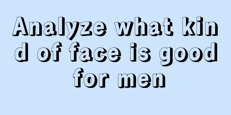 Analyze what kind of face is good for men