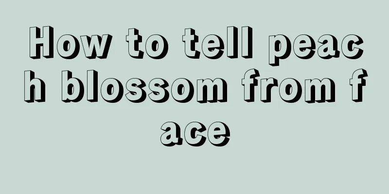 How to tell peach blossom from face