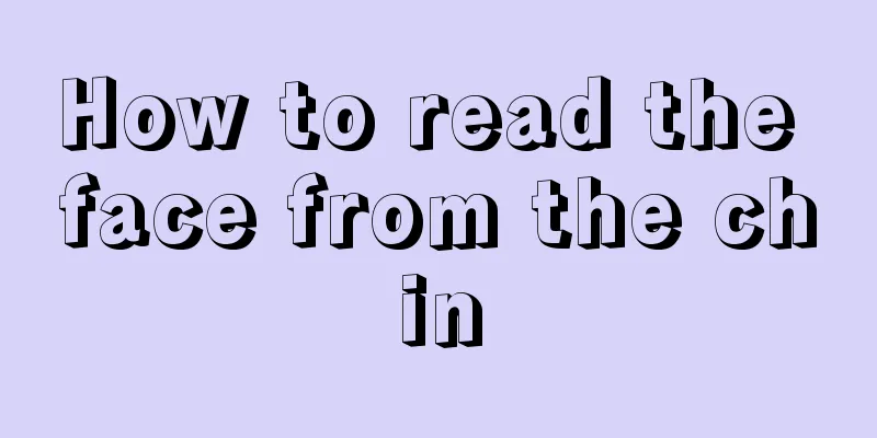 How to read the face from the chin