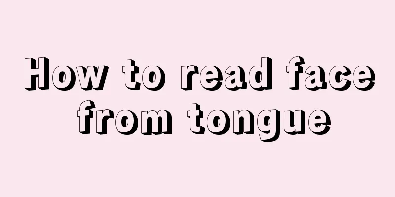 How to read face from tongue