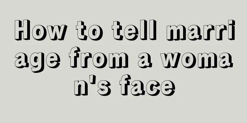 How to tell marriage from a woman's face