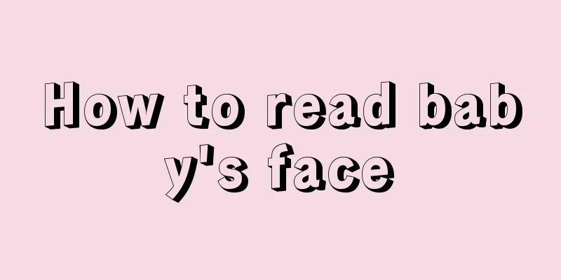 How to read baby's face