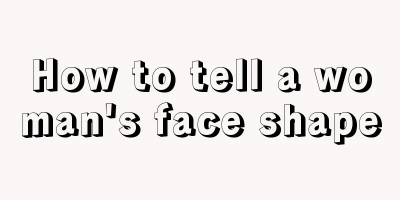 How to tell a woman's face shape