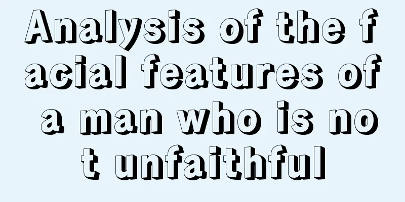 Analysis of the facial features of a man who is not unfaithful