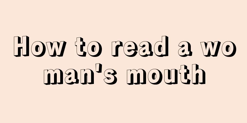 How to read a woman's mouth