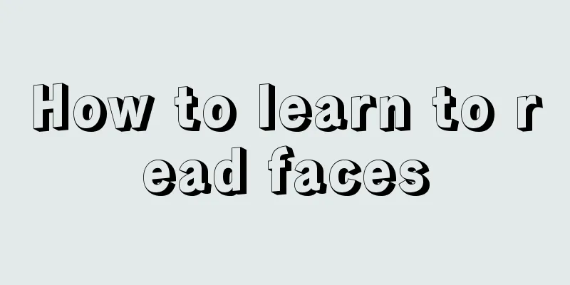 How to learn to read faces