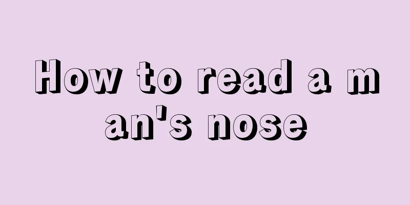 How to read a man's nose