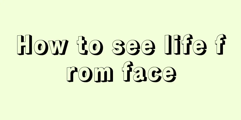 How to see life from face
