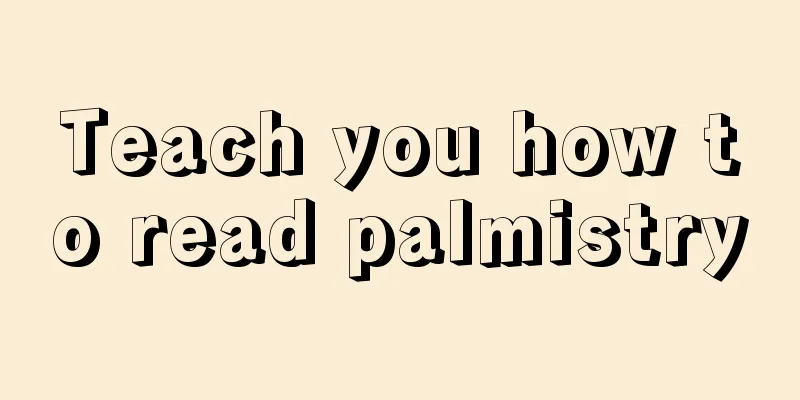 Teach you how to read palmistry