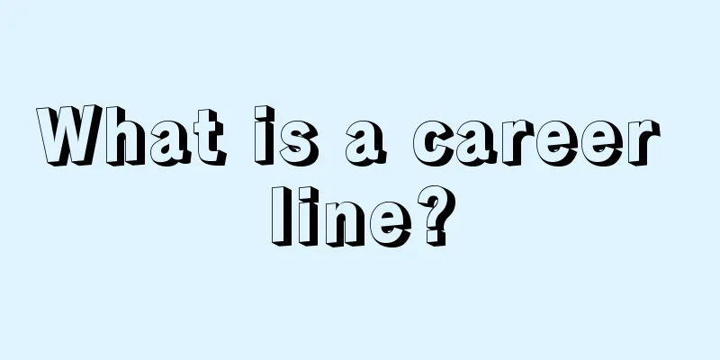 What is a career line?