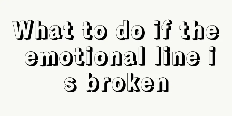 What to do if the emotional line is broken
