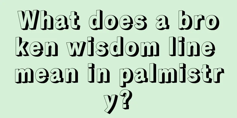 What does a broken wisdom line mean in palmistry?