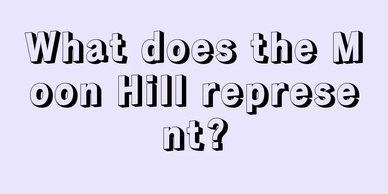 What does the Moon Hill represent?