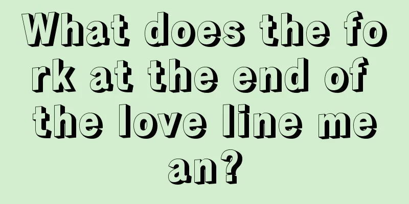 What does the fork at the end of the love line mean?
