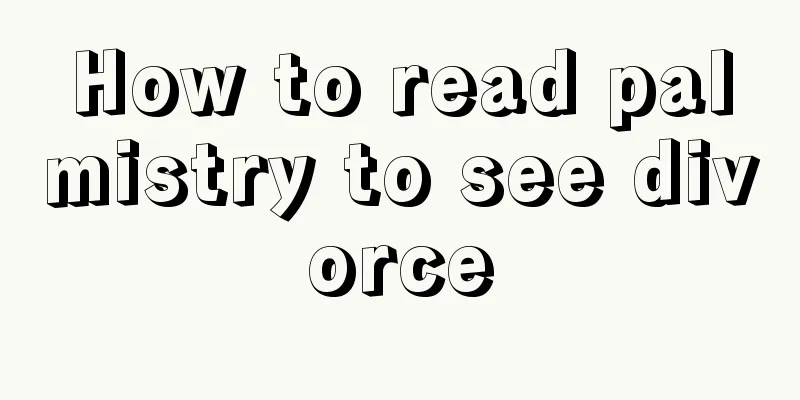 How to read palmistry to see divorce