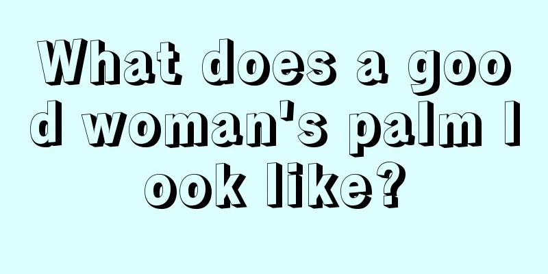What does a good woman's palm look like?