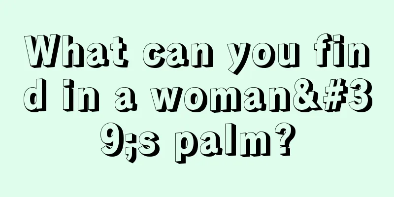 What can you find in a woman's palm?