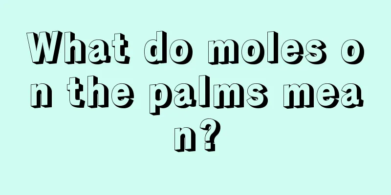 What do moles on the palms mean?