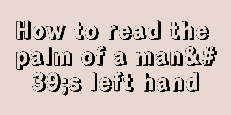 How to read the palm of a man's left hand