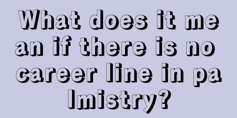 What does it mean if there is no career line in palmistry?