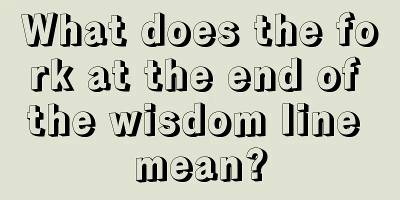 What does the fork at the end of the wisdom line mean?