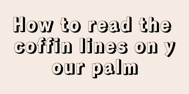 How to read the coffin lines on your palm