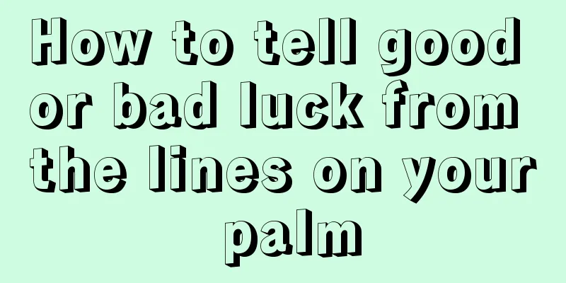 How to tell good or bad luck from the lines on your palm