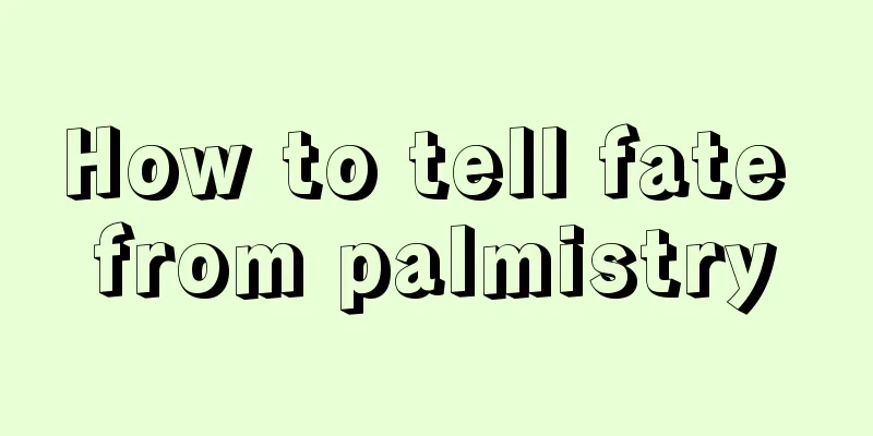 How to tell fate from palmistry