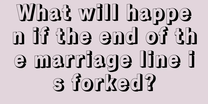 What will happen if the end of the marriage line is forked?