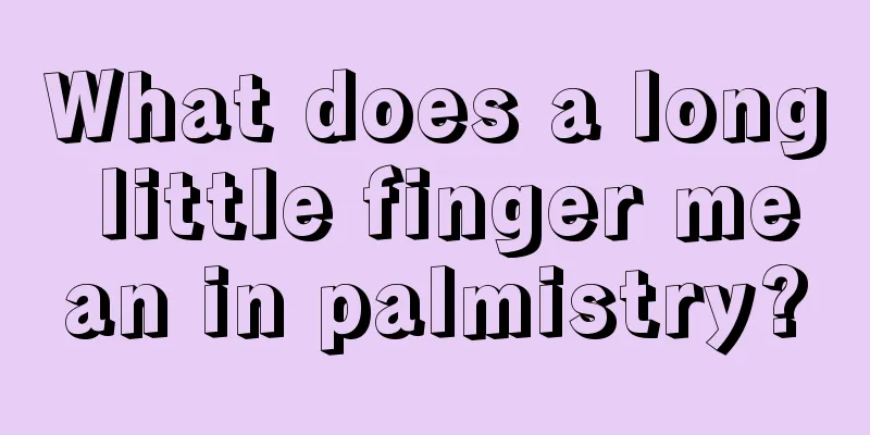 What does a long little finger mean in palmistry?