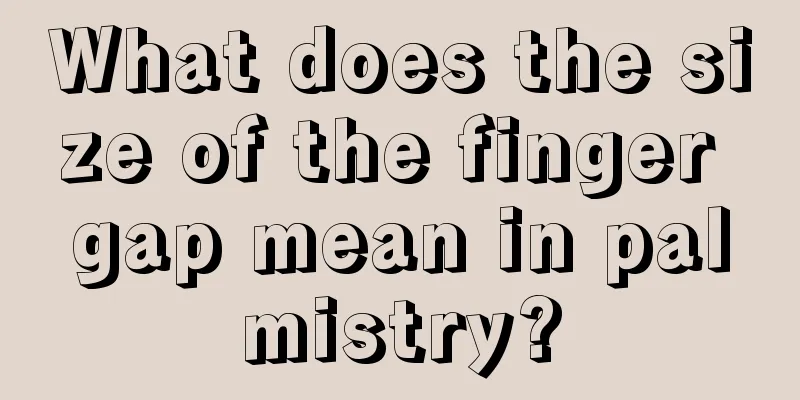 What does the size of the finger gap mean in palmistry?