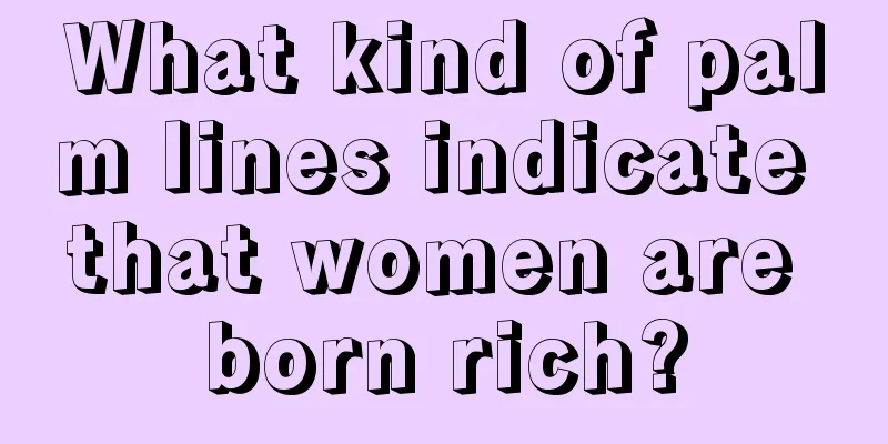 What kind of palm lines indicate that women are born rich?