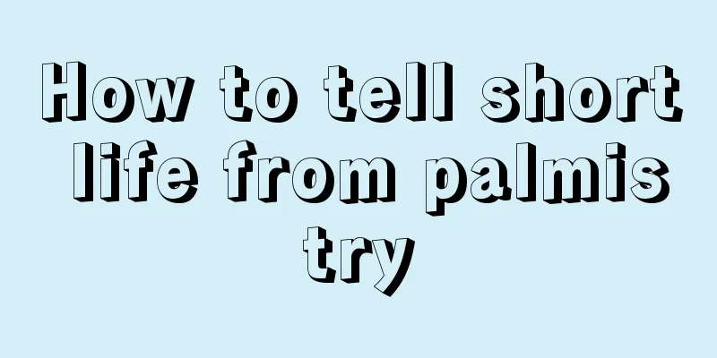 How to tell short life from palmistry