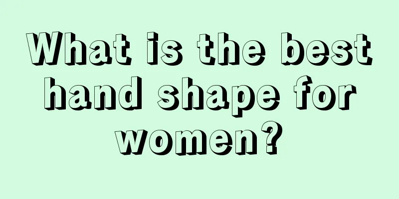 What is the best hand shape for women?