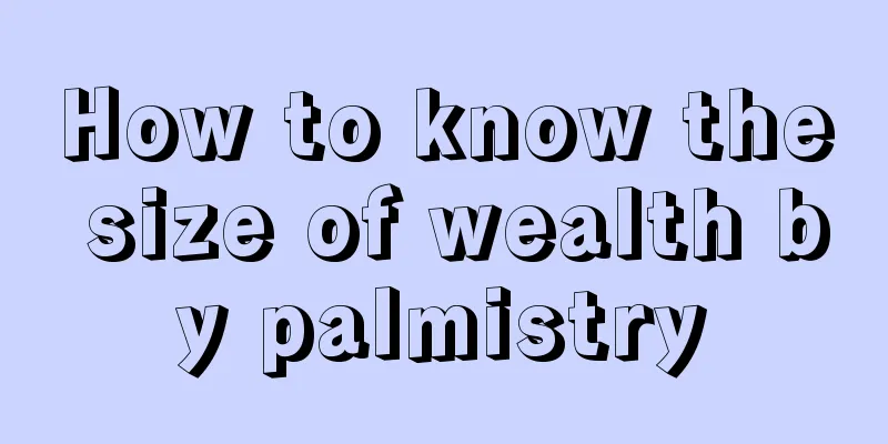 How to know the size of wealth by palmistry