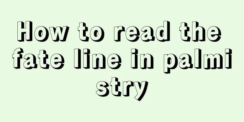 How to read the fate line in palmistry